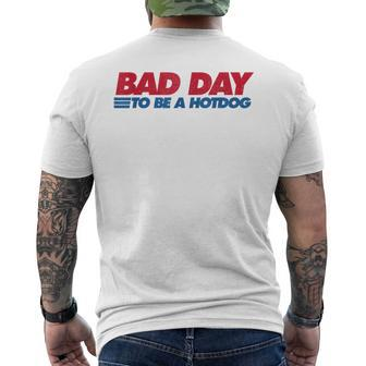 Its A Bad Day To Be A Hot Dog Hot Dog 4Th Of July Men's T-shirt Back Print - Monsterry UK