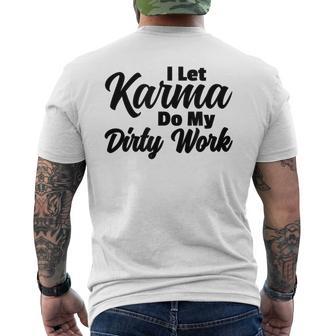 I Let Karma Do My Dirty Work Lessons Learned In Life Men's T-shirt Back Print - Monsterry