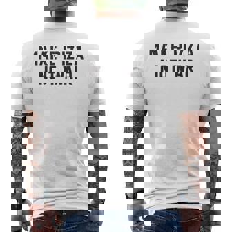 Make Pizza Not War Anti-Violence Protest Peace Men's T-shirt Back Print - Monsterry