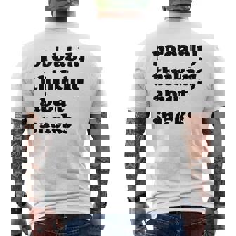 Probably Thinking About Snacks Men's T-shirt Back Print - Thegiftio
