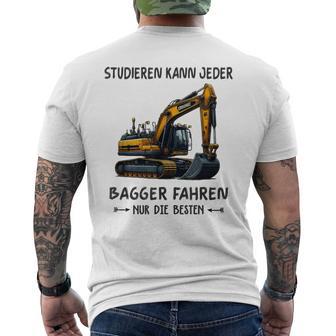 Studieren Kann Jeder Bagger Fahren Nur Die Besten T-Shirt mit Rückendruck - Seseable