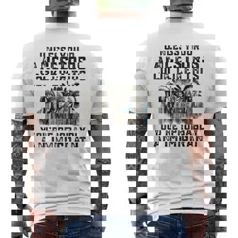 Unless Your Ancestors Look Like This You Probably Immigrant Men's T-shirt Back Print - Thegiftio