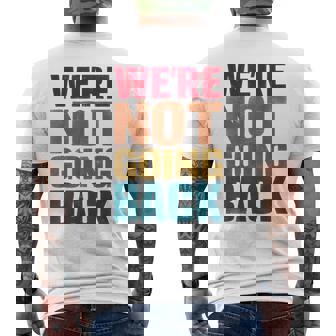 We're Not Going Back Slogan Vintage Distressed Men's T-shirt Back Print - Thegiftio UK