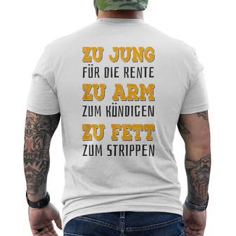 Zu Jung Für Rente Zu Arm Zum Kündigen Zu Fett Zum Strippen Gray T-Shirt mit Rückendruck - Geschenkecke