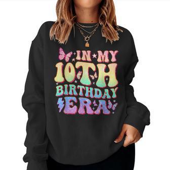 In My 10Th Birthday Era Ten Bday 10 Year Old Birthday Girl Women Sweatshirt - Thegiftio UK