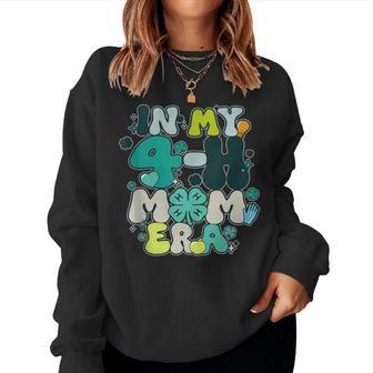 In My 4-H Mom Era Apparel Women Sweatshirt - Thegiftio UK