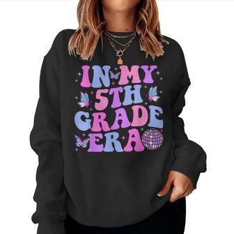 In My 5Th Grade Era Back To School Fifth Grade Teacher Women Sweatshirt - Thegiftio UK