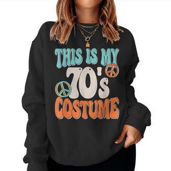 This Is My 70'S Costume Peace 70S Party Outfit Groovy Hippie Women Sweatshirt - Thegiftio UK