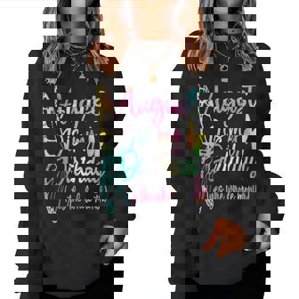 August Birthday For August Is My Birthday For Girl Women Sweatshirt - Thegiftio UK