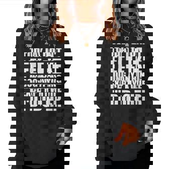 Aujourd'hui Je N'ai Pas Envie De Faire Quoi Que Ce Soit Sauf Ma Que Je Ferais Sweat-shirt pour femme - Cadeauxyz