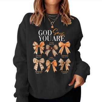 Autumn Christian Thanksgiving Coquette Bow God Says You Are Women Sweatshirt - Thegiftio UK