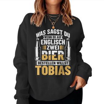 Beer Order Tobias Beer Drinking Beer Brewerer Beer Drinker Sweatshirt Frauen - Geschenkecke