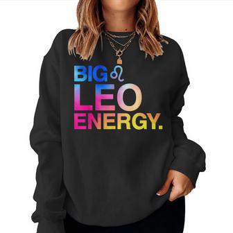 Big Leo Energy Zodiac Sign Drip Birthday Vibe Women Sweatshirt - Thegiftio UK