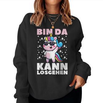 Bin Da Kann Losgehen Cute Unicorn Girls Women Sweatshirt Frauen - Geschenkecke