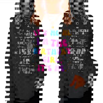 Birthday Its Me Hi Im The Birthday Girl Its Me Women Sweatshirt - Thegiftio UK