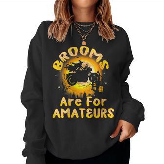 Brooms Are For Amateurs Witches Ride Motorcycle Halloween Women Sweatshirt - Thegiftio UK