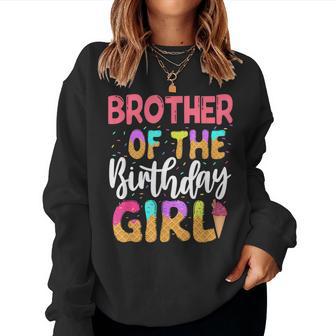 Brother Of The Birthday Girl Ice Cream Party Family Matching Women Sweatshirt - Thegiftio UK