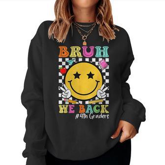 Bruh We Back 4Th Grade 2024 Bruh We Back 4Th Graders Women Sweatshirt - Thegiftio UK