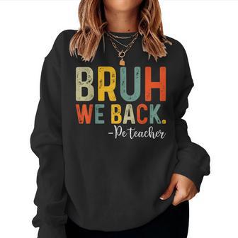 Bruh We Back Pe Teacher First Day Back To School Women Sweatshirt - Thegiftio UK