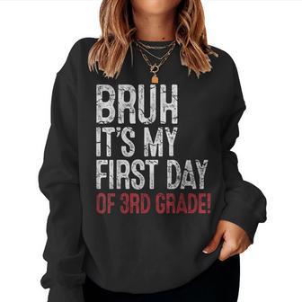 Bruh It's My First Day Of 3Rd Grade Teacher Back To School Women Sweatshirt - Thegiftio UK