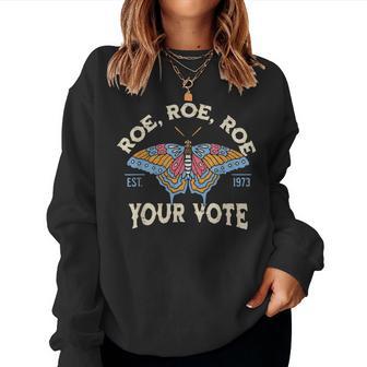 Butterfly Retro Roe Roe Roe Your Vote Feminist Voting Women Sweatshirt - Thegiftio UK