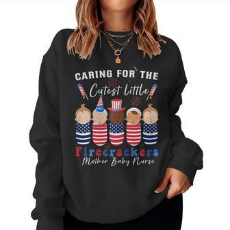 Caring For Cutest Firecrackers Mother Baby Nurse 4Th Of July Women Sweatshirt - Thegiftio UK