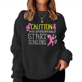 Caution May Start Singing For Singers Singer Girls Women Sweatshirt - Thegiftio UK