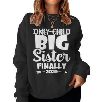Only Child Expires 2025 Promoted To Big Sister Finally Women Sweatshirt | Seseable UK