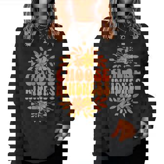 Choose Kindness Cool 60S Unity Day Groovy World Kindness Day Women Sweatshirt - Monsterry