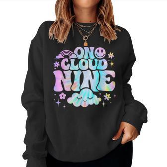 On Cloud Nine Bday 9 Year Old Birthday Girl Rainbow Tie Dye Women Sweatshirt - Thegiftio UK