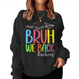 Cute Back To School Teachers Bruh We Back Teachers Women Sweatshirt - Thegiftio UK