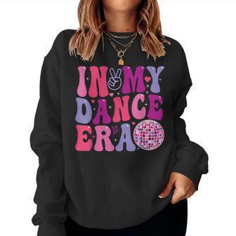 In My Dance Era Cute Ballet Dancer Girls Ns Women Sweatshirt - Thegiftio UK