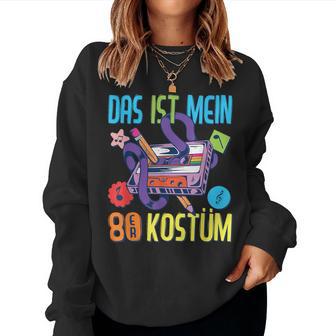 Das Ist Mein 80S Costume 80S Outfit Women's 1980 S Sweatshirt Frauen - Geschenkecke