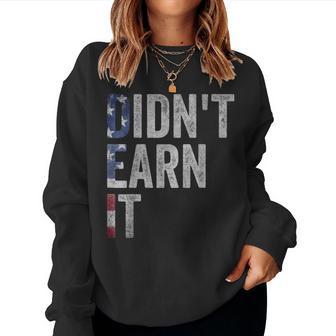Dei Dei Didn't Earn It Joke Quote Women Women Sweatshirt - Thegiftio UK