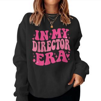 In My Director Era Groovy Vintage Director Saying Quote Women Sweatshirt | Seseable UK
