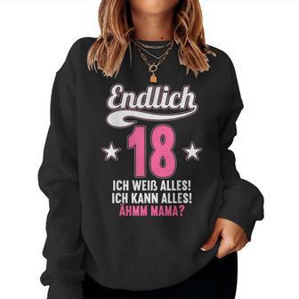 Endlich 18 Ich Weiß Alles Kann Alles Ahm Mama Sweatshirt Frauen - Geschenkecke