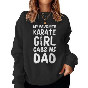 My Favorite Karate Girl Calls Me Dad Sports Women Sweatshirt - Monsterry