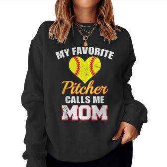 My Favorite Pitcher Calls Me Mom Pitcher Softball Mom Women Sweatshirt - Monsterry