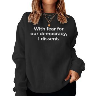 With Fear For Our Democracy I Dissent Immunity Quote Women Sweatshirt - Monsterry CA