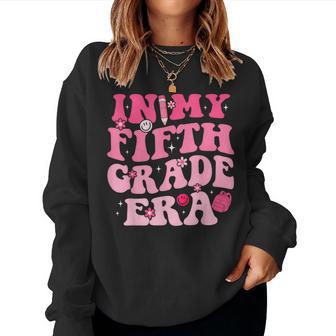 In My Fifth Grade Era 5Th Grade Era Teacher Back To School Women Sweatshirt - Thegiftio UK