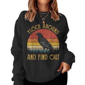 Flock Around And Find Out Sarcastic Crow Raven Women Sweatshirt - Thegiftio UK