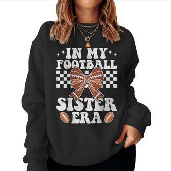 In My Football Sister Era American Football Sister Life Girl Women Sweatshirt - Thegiftio UK
