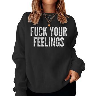 Fuck Your Feelings Retro Saying Sarcastic Novelty Women Sweatshirt - Thegiftio UK