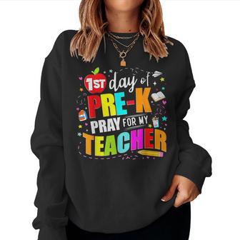 First Day Of Pre-K Pray For My Teacher Back To School Women Sweatshirt - Thegiftio UK