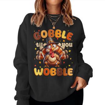 Gobble Til You Wobble Thanksgiving Turkey Women Women Sweatshirt - Thegiftio UK