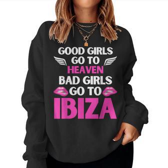 Good Girls Go To Heaven Bad Girls Go To Ibiza Women Sweatshirt - Thegiftio UK