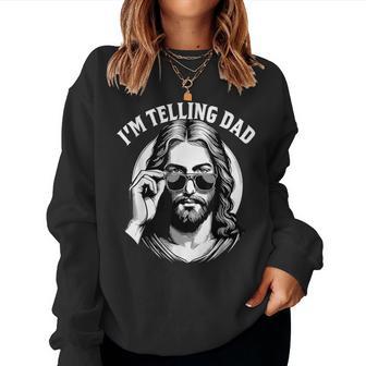 I'm Telling Dad Religious Christian Jesus Meme Women Sweatshirt - Thegiftio UK