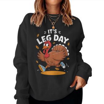 Turkey Exercise Workout Thanksgiving Its Leg Day Women Sweatshirt - Thegiftio UK