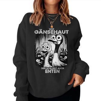 Wer Gänsehaut Schlagt Auch Ducken Sweatshirt Frauen - Geschenkecke