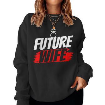 Future Wife Wedding Party Cute Bachelorette Bride Women Sweatshirt - Thegiftio UK